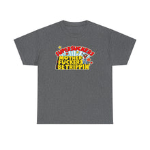 Load image into Gallery viewer, Motherfuckers Be Trippin' T-shirt