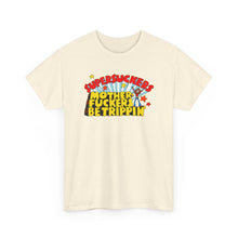 Load image into Gallery viewer, Motherfuckers Be Trippin' T-shirt