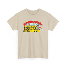 Load image into Gallery viewer, Motherfuckers Be Trippin' T-shirt