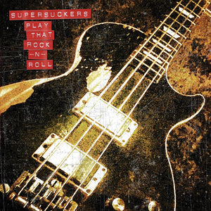 SUPERSUCKERS  "PLAY THAT ROCK-N-ROLL"  VINYL LP